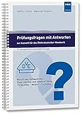 Prüfungsfragen mit Antworten zur Auswahl für das Elektrotechniker-Handwerk: Berufliches Aufbauwissen Elektrotechnik und Unfallverhütung für Gesellen - Meister - Techniker