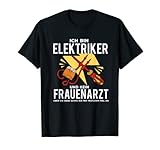 Ich bin Elektriker und kein Frauenarzt T-Shirt