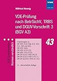 VDE-Prüfung nach BetrSichV, TRBS und DGUV-Vorschrift 3 (BGV A3): Erläuterungen zu DIN VDE 0100 Teile 410, 430, 510, 540 und 600, DIN VDE 0404, DIN VDE ... (VDE-Schriftenreihe – Normen verständlich)